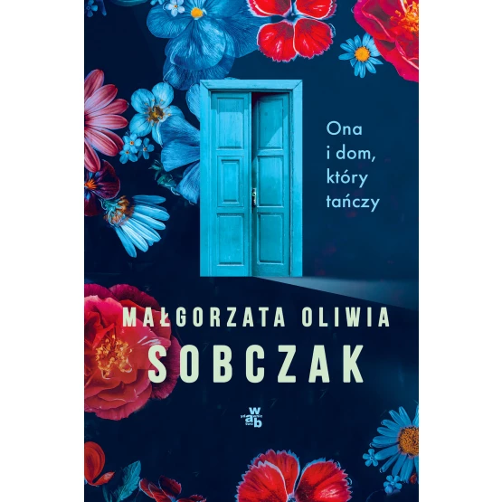 Książka Ona i dom, który tańczy Małgorzata Oliwia Sobczak