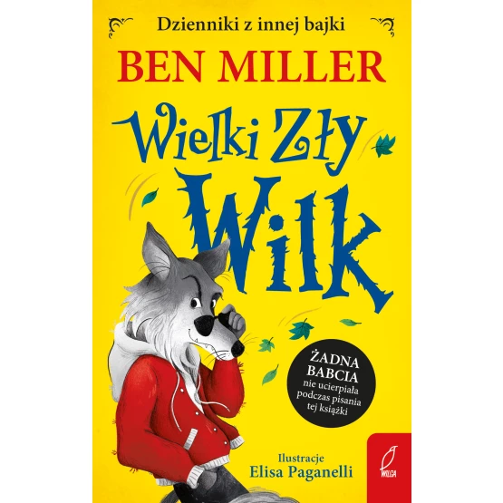 Książka Dzienniki z innej bajki. Wielki Zły Wilk Ben Miller