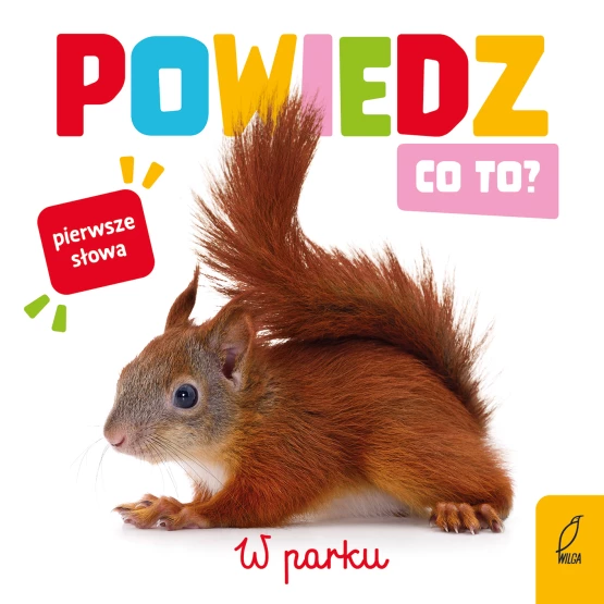 Książka Powiedz co to? W parku Praca zbiorowa