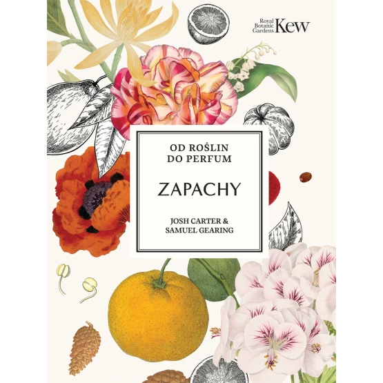 Książka Zapachy. Od roślin do perfum Josh Carter Samuel Gearing