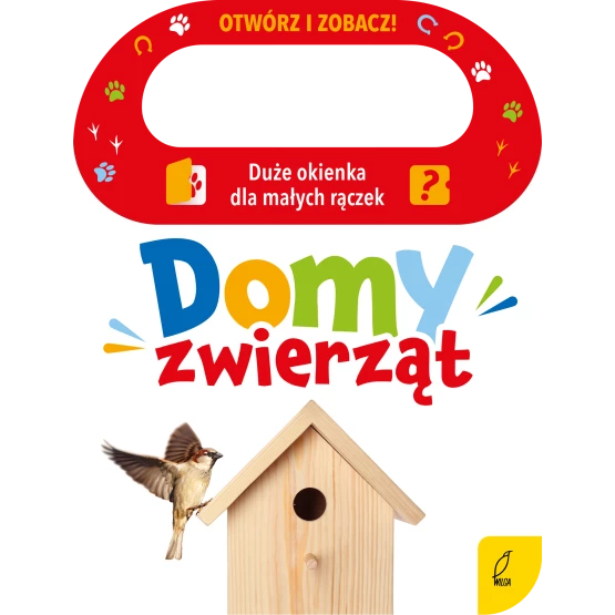 Książka Otwórz i zobacz! Domy zwierząt Praca zbiorowa