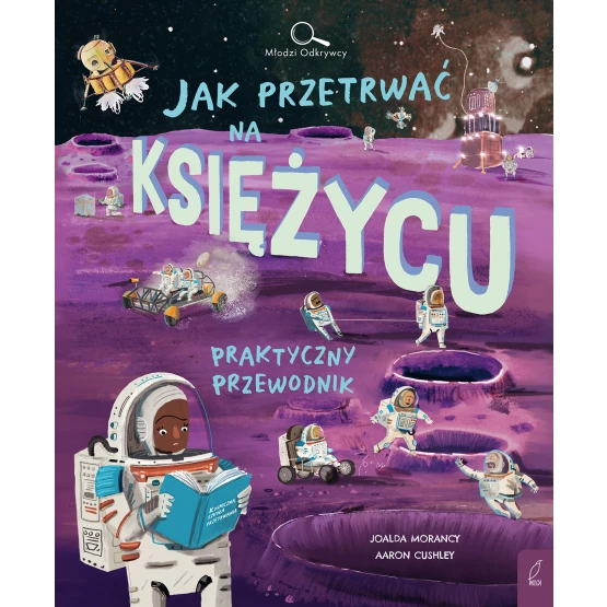 Książka Młodzi Odkrywcy. Jak przetrwać na Księżycu Joalda Morancy