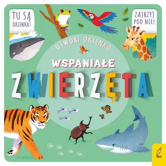 Książka Otwórz okienko. Wspaniałe zwierzęta Praca zbiorowa