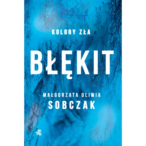 Książka Kolory zła. Błękit. Tom 5 Małgorzata Oliwia Sobczak