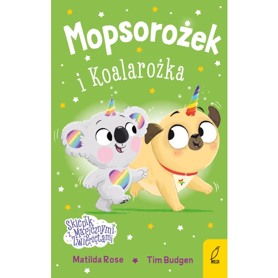Książka Sklepik z magicznymi zwierzętami. Mopsorożek i Koalarożka Matilda Rose