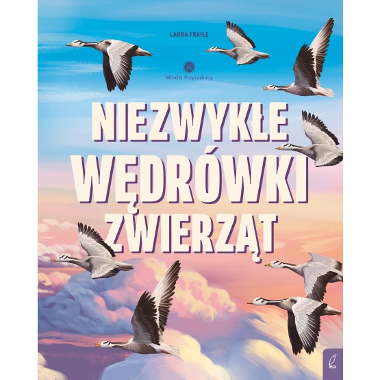 Książka Młodzi przyrodnicy. Niezwykłe wędrówki zwierząt Laura Fraile