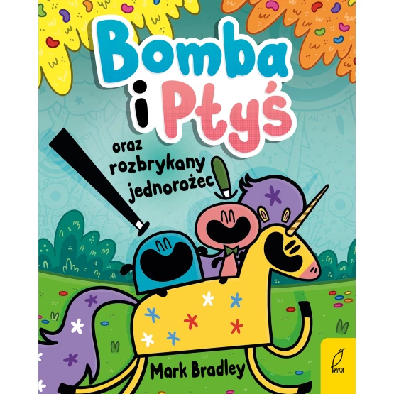 Książka Bomba i Ptyś oraz rozbrykany jednorożec. Tom 2 Mark Bradley