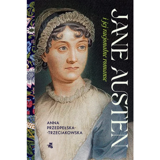Książka Jane Austen i jej racjonalne romanse Anna Przedpełska-Trzeciakowska
