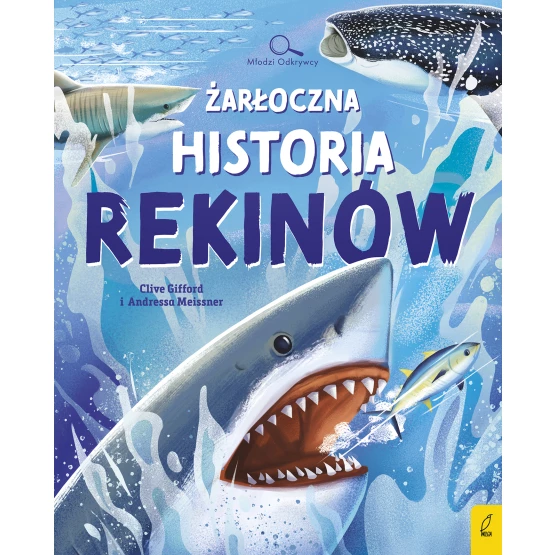 Książka Młodzi Odkrywcy. Żarłoczna historia rekinów Clive Gifford