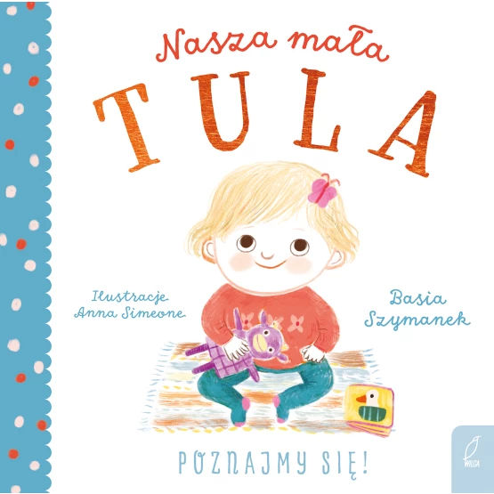 Książka Nasza mała Tula. Poznajmy się! Basia Szymanek