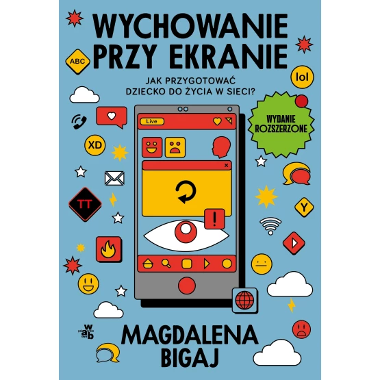 Książka Wychowanie przy ekranie. Jak przygotować dzieci do życia w sieci? Magdalena Bigaj