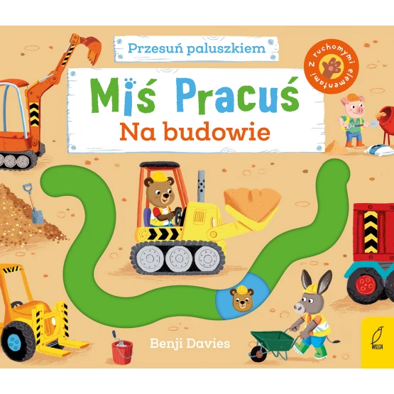 Książka Miś Pracuś. Przesuń paluszkiem. Na budowie Benji Davies