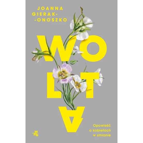 Książka Wolta. Opowieść o kobietach w zmianie Joanna Gierak-Onoszko