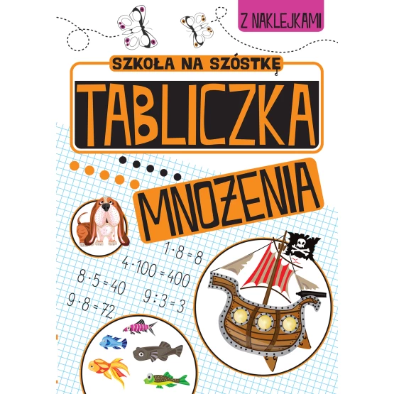 Książka Szkoła na szóstkę. Tabliczka mnożenia Praca zbiorowa