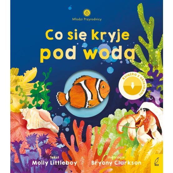 Książka Młodzi przyrodnicy. Co się kryje pod wodą Molly Littleboy
