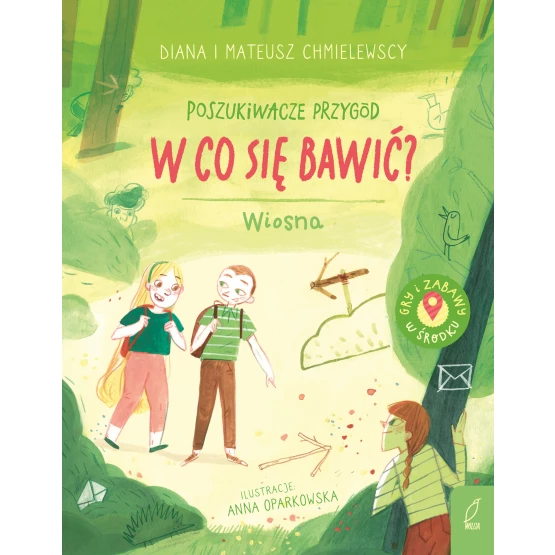 Książka Poszukiwacze przygód. W co się bawić? Wiosna Diana Chmielewska Mateusz Chmielewski