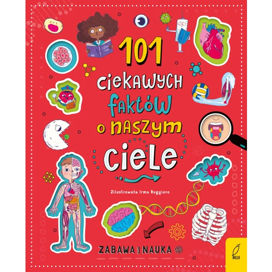 Książka 101 ciekawych faktów o naszym ciele Praca zbiorowa
