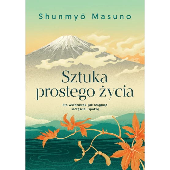 Książka Sztuka prostego życia Shunmyo Masuno