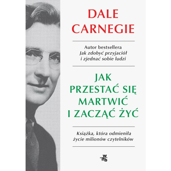 Książka Jak przestać się martwić i zacząć żyć Dale Carnegie