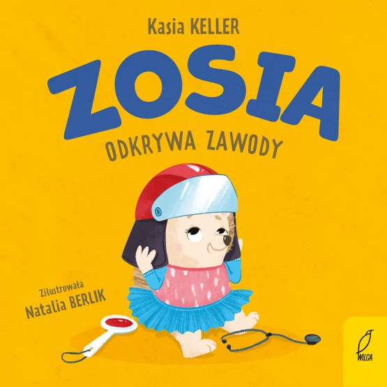 Książka Zosia odkrywa zawody Katarzyna Keller