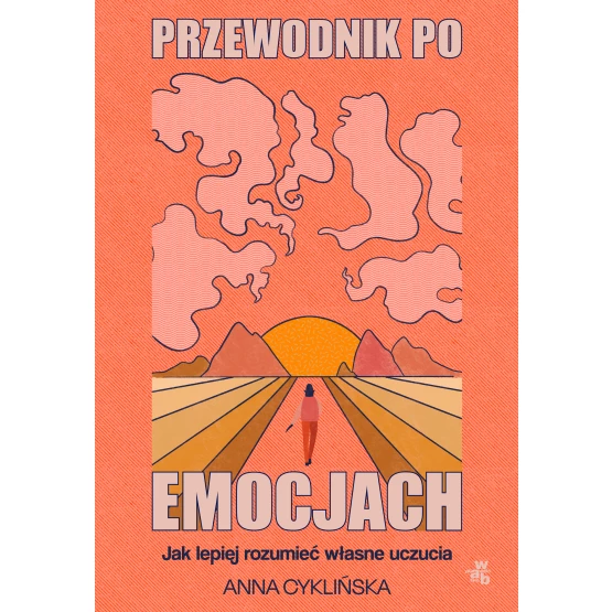 Książka Przewodnik po emocjach. Jak lepiej rozumieć własne uczucia Anna Cyklińska