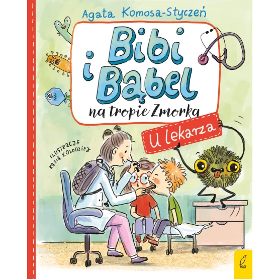 Książka Bibi i Bąbel na tropie Zmorka. U lekarza Agata Komosa-Styczeń