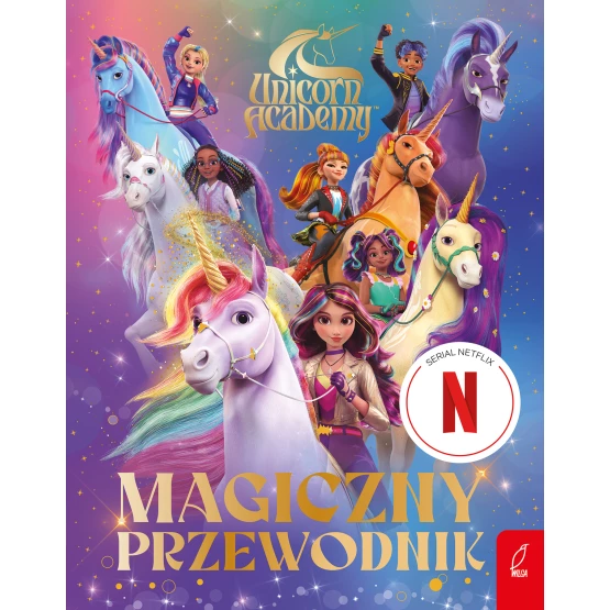 Książka Unicorn Academy. Magiczny przewodnik Praca zbiorowa