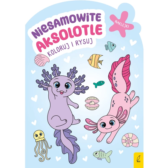 Książka Koloruj i rysuj. Niesamowite aksolotle Praca zbiorowa