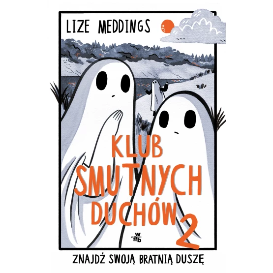 Książka Klub Smutnych Duchów. Znajdź swoją bratnią duszę. Tom 2 Lize Meddings