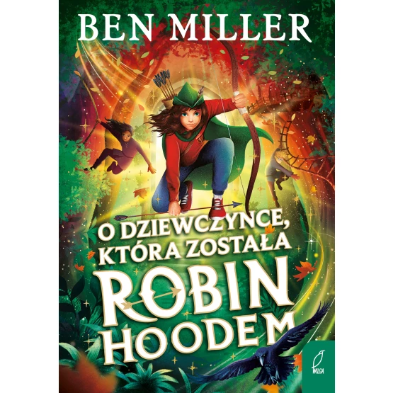 Książka O dziewczynce, która została Robin Hoodem Ben Miller