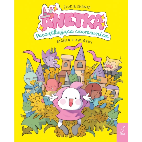 Książka Anetka. Początkująca czarownica. Magia i kwiatki. Tom 1 - ebook Elodie Shanta