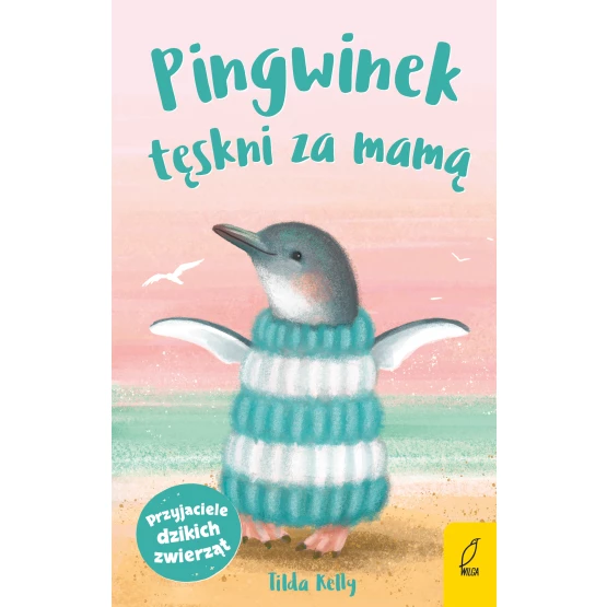 Książka Przyjaciele dzikich zwierząt. Pingwinek tęskni za mamą Tilda Kelly