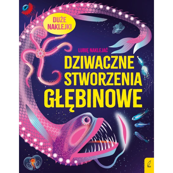 Książka Lubię naklejać. Dziwaczne stworzenia głębinowe Alice James