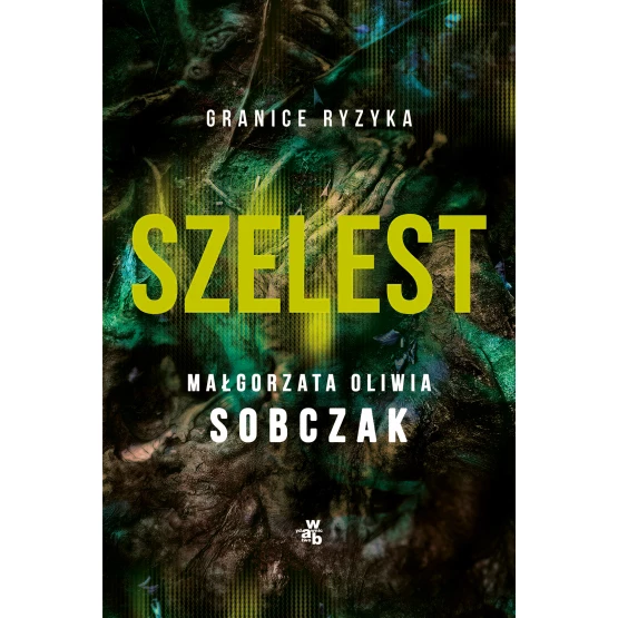 Książka Granice ryzyka. Szelest Małgorzata Oliwia Sobczak