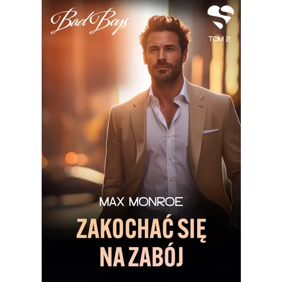 Książka Bad Boys. Zakochać się na zabój. Tom 2 - ebook Max Monroe