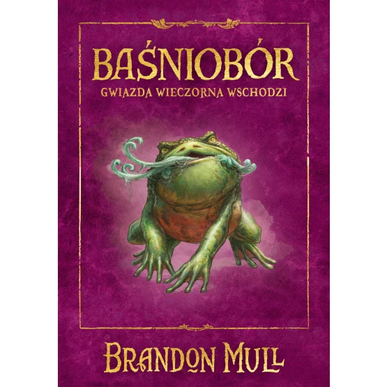 Książka Baśniobór. Gwiazda Wieczorna wschodzi. Tom 2 - ebook Brandon Mull