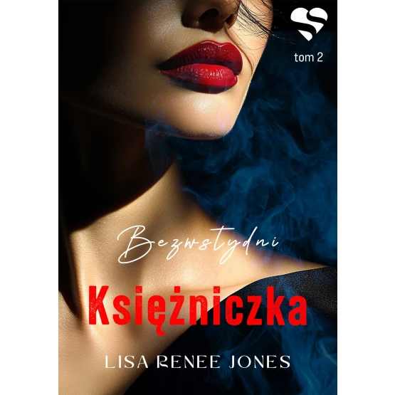 Książka Bezwstydni. Księżniczka. Tom 2 - ebook Lisa Renee Jones