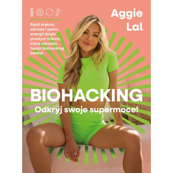 Książka Biohacking. Odkryj swoje moce! - ebook Aggie Lal