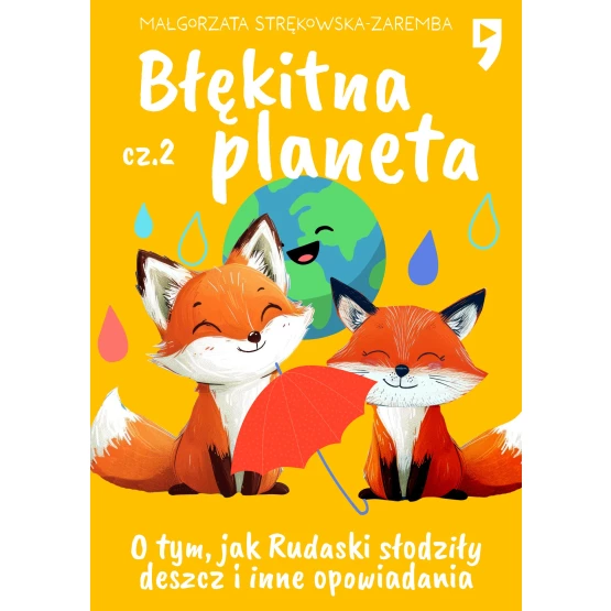 Książka Błękitna planeta O tym, jak Rudaski słodziły deszcz i inne opowiadania. Część 2 - ebook Małgorzata Strękowska-Zaremba