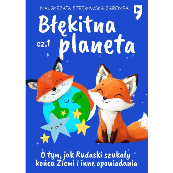 Książka Błękitna planeta. O tym, jak Rudaski szukały końca Ziemi i inne opowiadania. Część 1 - ebook Małgorzata Strękowska-Zaremba