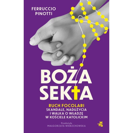 Książka Boża sekta. Ruch Focolari. Skandale, nadużycia i walka o władzę w kościele katolickim - ebook Ferruccio Pinotti