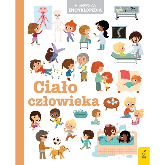 Książka Pierwsza encyklopedia. Ciało człowieka Praca zbiorowa
