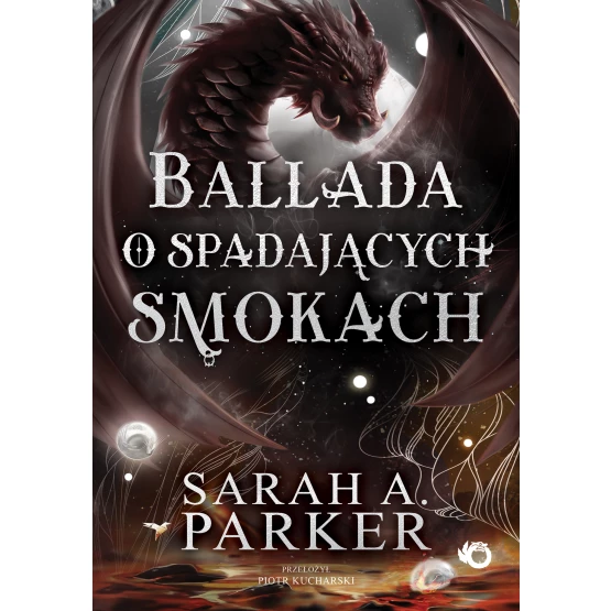 Książka Spadające księżyce. Ballada o spadających smokach. Tom 2 Sarah A. Parker Piotr Kucharski