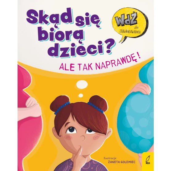 Książka Skąd się biorą dzieci? Ale tak naprawdę! Tosia Kopyt