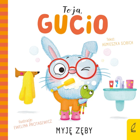 Książka To ja, Gucio! Myję zęby Agnieszka Sobich