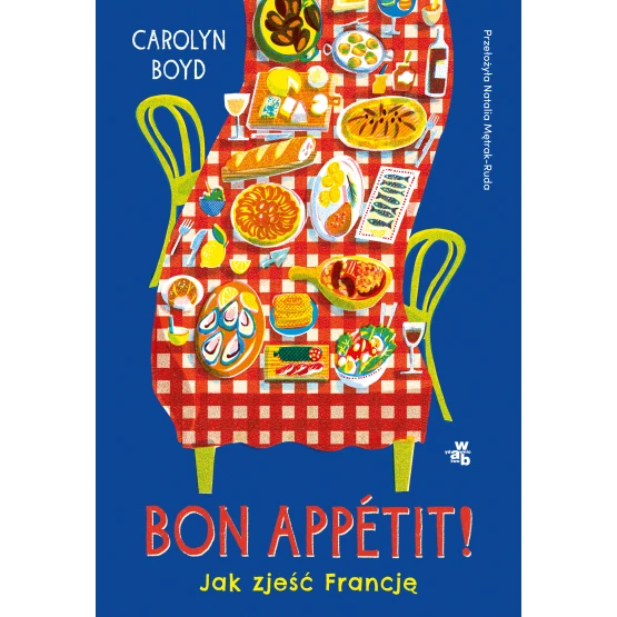 Książka Bon appétit! Jak zjeść Francję Carolyn Boyd
