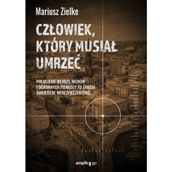 Książka Człowiek, który musiał umrzeć - ebook Mariusz Zielke