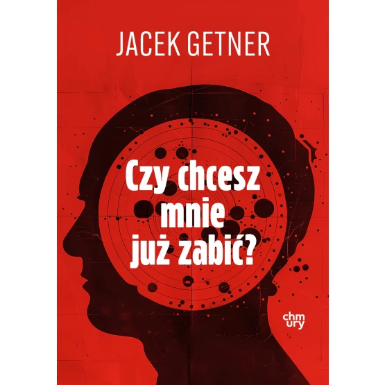 Książka Czy chcesz mnie już zabić? - ebook Jacek Getner