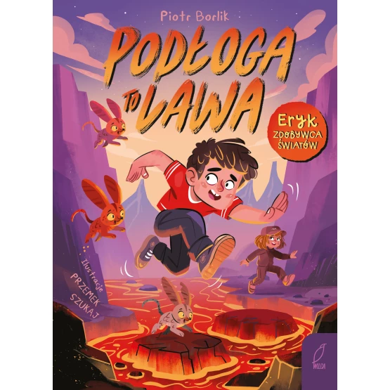 Książka Eryk zdobywca światów. Podłoga to lawa Piotr Borlik