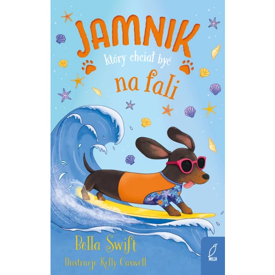 Książka Jamnik, który chciał być na fali. Tom 2 Bella Swift Ewa Rosa